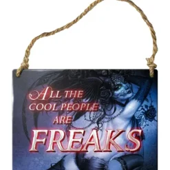 Alchemy Gothic Alchemy All the Cool People are Freaks Plaque