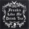 Alchemy Gothic Alchemy Freaks Like Me Drink Tea Coaster