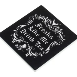 Alchemy Gothic Alchemy Freaks Like Me Drink Tea Coaster