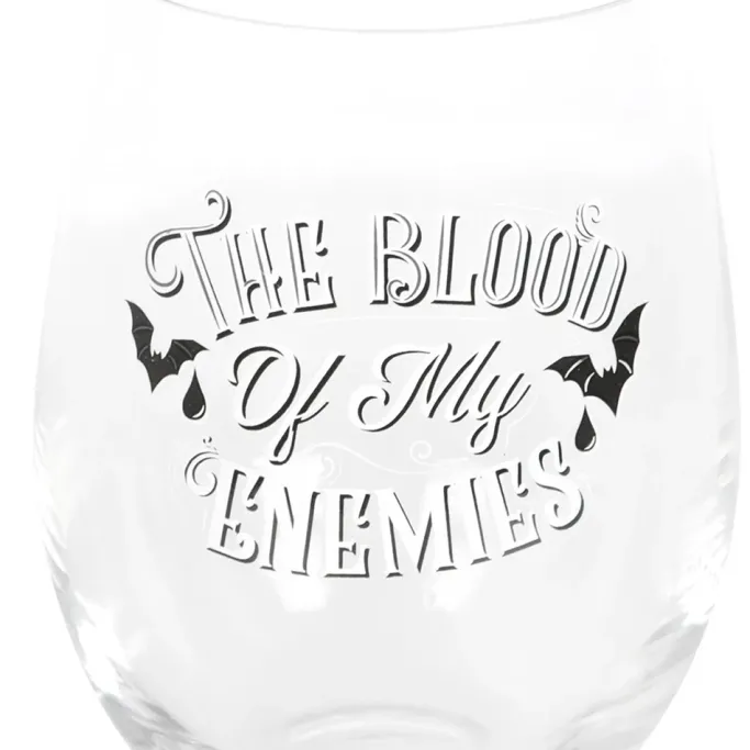 Something Different Blood Of My Enemies Stemless Wine Glass