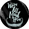 Grind We're All Mad Here Chopping Board